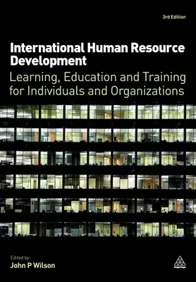 Mezinárodní rozvoj lidských zdrojů: Učení, vzdělávání a výcvik pro jednotlivce a organizace. - International Human Resource Development: Learning, Education and Training for Individuals and Organizations