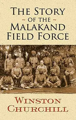 Příběh polních sil v Malakandu - The Story of the Malakand Field Force