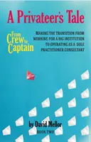 Z posádky kapitánem - Příběh soukromníka - From Crew to Captain - A Privateer's Tale