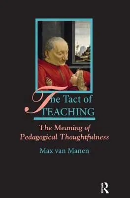 Taktika vyučování: Smysl pedagogického myšlení - The Tact of Teaching: The Meaning of Pedagogical Thoughtfulness