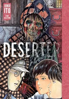 Dezertér: Sbírka povídek Džundžiho Itóa - Deserter: Junji Ito Story Collection