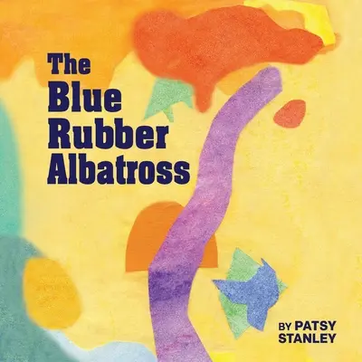 Modrý gumový albatros - The Blue Rubber Albatross