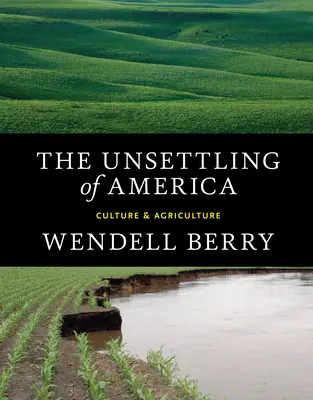 The Unsettling of America: The Unsettling of America: Kultura a zemědělství - The Unsettling of America: Culture & Agriculture