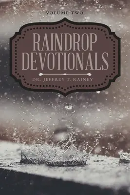 Dešťové kapky: Druhý díl - Raindrop Devotionals: Volume Two