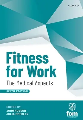 Vhodnost pro práci: Zdravotní aspekty - Fitness for Work: The Medical Aspects