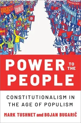 Moc lidu: Konstitucionalismus ve věku populismu - Power to the People: Constitutionalism in the Age of Populism