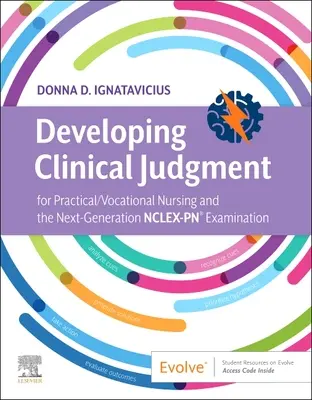 Rozvoj klinického úsudku pro praktické/odborné ošetřovatelství a zkoušku nové generace Nclex-Pn(r) - Developing Clinical Judgment for Practical/Vocational Nursing and the Next-Generation Nclex-Pn(r) Examination