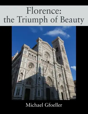 Florencie: triumf krásy - Florence: the Triumph of Beauty