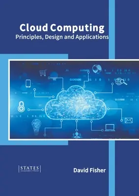 Cloud Computing: Principy, návrh a aplikace - Cloud Computing: Principles, Design and Applications