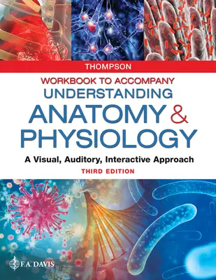 Cvičebnice k učebnici Understanding Anatomy & Physiology: A Visual, Auditory, Interactive Approach: A Visual, Auditory, Interactive Approach. - Workbook to Accompany Understanding Anatomy & Physiology: A Visual, Auditory, Interactive Approach