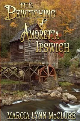 Okouzlení Amoretty Ipswichové - The Bewitching of Amoretta Ipswich
