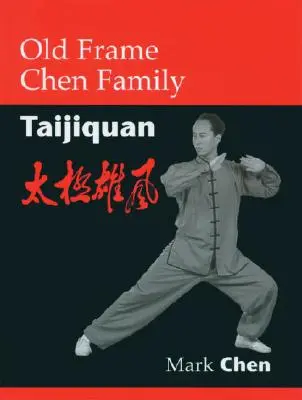 Starý rám Chen Family Taijiquan - Old Frame Chen Family Taijiquan