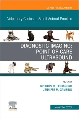 Diagnostické zobrazování: Vydání časopisu Veterinary Clinics of North America: Point-Of-Care Ultrasound: Small Animal Practice, 51 - Diagnostic Imaging: Point-Of-Care Ultrasound, an Issue of Veterinary Clinics of North America: Small Animal Practice, 51