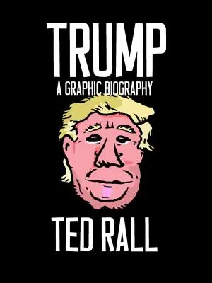 Trump: Trump: grafický životopis - Trump: A Graphic Biography