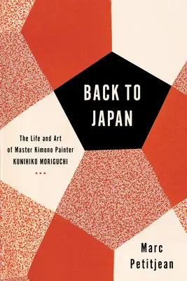 Zpět do Japonska: Život a umění mistra malíře kimon Kunihiko Morigučiho - Back to Japan: The Life and Art of Master Kimono Painter Kunihiko Moriguchi
