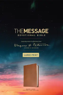 The Message Devotional Bible, Large Print (Leather-Look, Brown): Petersona. - The Message Devotional Bible, Large Print (Leather-Look, Brown): Featuring Notes and Reflections from Eugene H. Peterson