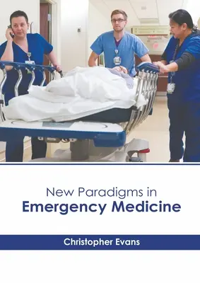 Nová paradigmata v urgentní medicíně - New Paradigms in Emergency Medicine