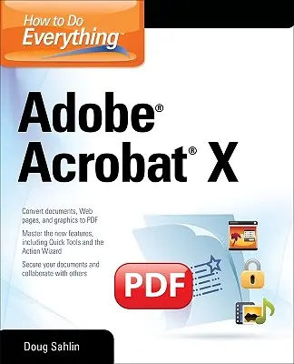 Jak na všechno Adobe Acrobat X - How to Do Everything Adobe Acrobat X