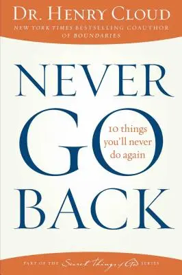 Nikdy se nevracej zpět: 10 věcí, které už nikdy neuděláš - Never Go Back: 10 Things You'll Never Do Again