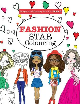 Nádherné omalovánky pro dívky - Fashion Star - Gorgeous Colouring for Girls - Fashion Star