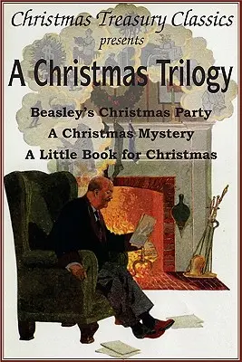 Vánoční trilogie: Beasleyho vánoční příběh, malá knížka k Vánocům, vánoční tajemství - A Christmas Trilogy: Beasley's Christmas Story, a Little Book for Christmas, a Christmas Mystery