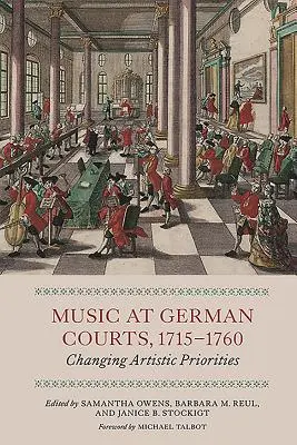 Hudba na německých dvorech v letech 1715-1760: změna uměleckých priorit - Music at German Courts, 1715-1760: Changing Artistic Priorities