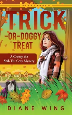 Trick-or-Doggy Treat: Útlá záhada Chrissy Shih Tzu - Trick-or-Doggy Treat: A Chrissy the Shih Tzu Cozy Mystery