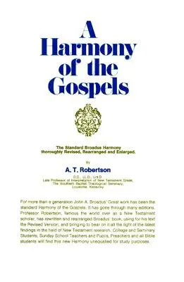 Harmonie evangelií: Na základě Broadusovy harmonie v revidované verzi - A Harmony of the Gospels: Based on the Broadus Harmony in the Revised Version