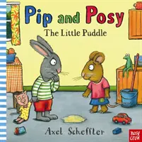 Pip and Posy: Malá louže (Reid Camilla (ředitel redakce)) - Pip and Posy: The Little Puddle (Reid Camilla (Editorial Director))