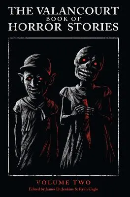 Valancourtova kniha hororových povídek: Svazek druhý - The Valancourt Book of Horror Stories: Volume Two