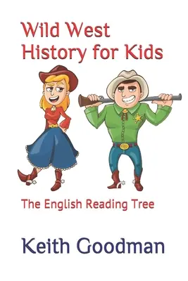 Historie Divokého západu pro děti: Strom anglické četby - Wild West History for Kids: The English Reading Tree