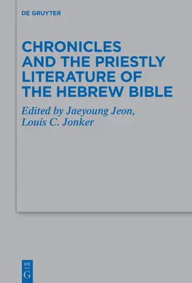 Kroniky a kněžská literatura hebrejské Bible - Chronicles and the Priestly Literature of the Hebrew Bible