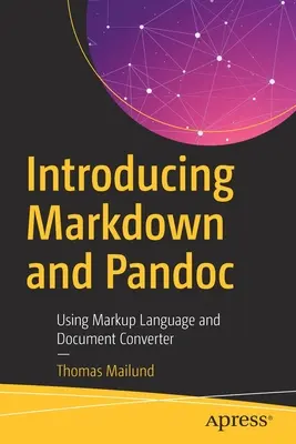 Představujeme Markdown a Pandoc: Používání značkovacího jazyka a konvertoru dokumentů - Introducing Markdown and Pandoc: Using Markup Language and Document Converter