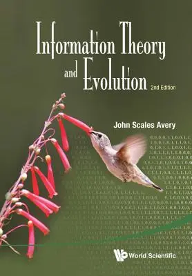 Teorie informace a evoluce (druhé vydání) - Information Theory and Evolution (2nd Edition)