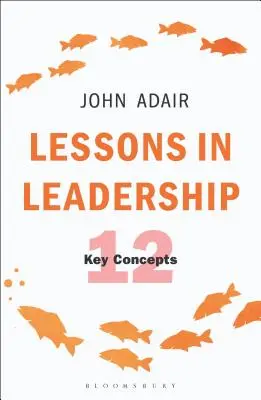 Lekce vedení: Dvanáct klíčových pojmů - Lessons in Leadership: 12 Key Concepts