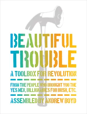 Krásné potíže: Sada nástrojů pro revoluci - Beautiful Trouble: A Toolbox for Revolution