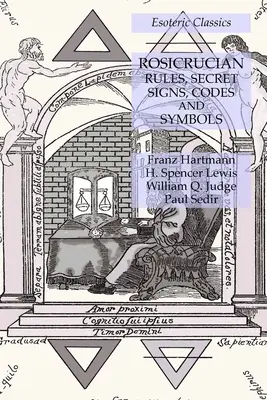 Růžencová pravidla, tajná znamení, kódy a symboly: a symboly: esoterická klasika - Rosicrucian Rules, Secret Signs, Codes and Symbols: Esoteric Classics