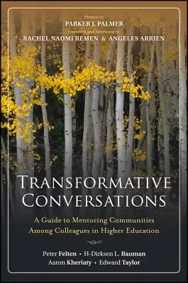 Transformativní rozhovory: Průvodce mentorskými komunitami mezi kolegy ve vysokém školství - Transformative Conversations: A Guide to Mentoring Communities Among Colleagues in Higher Education