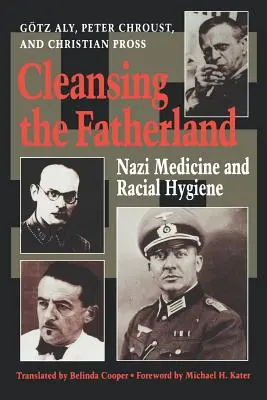 Očista vlasti: Nacistická medicína a rasová hygiena - Cleansing the Fatherland: Nazi Medicine and Racial Hygiene