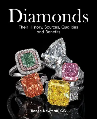 Diamanty: Jejich historie, zdroje, vlastnosti a přínosy - Diamonds: Their History, Sources, Qualities and Benefits