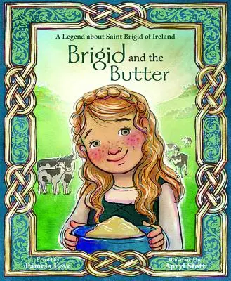 Brigida a máslo: Legenda o sv. - Brigid and the Butter: A Legend about St