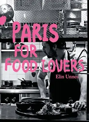 Paříž pro milovníky jídla - Paris for Food Lovers