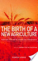 Zrození nového zemědělství: Koberwitz 1924 a zavedení biodynamiky - The Birth of a New Agriculture: Koberwitz 1924 and the Introduction of Biodynamics