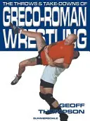 Hody a takedowny řecko-římského zápasu - Throws and Takedowns of Greco-roman Wrestling