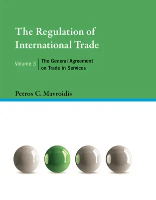 Regulace mezinárodního obchodu, svazek 3: Všeobecná dohoda o obchodu službami - The Regulation of International Trade, Volume 3: The General Agreement on Trade in Services