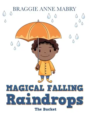 Kouzelné padající kapky deště: Vědro - Magical Falling Raindrops: The Bucket
