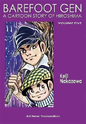 Barefoot Gen, svazek 5: Nekonečná válka - Barefoot Gen Volume 5: The Never-Ending War