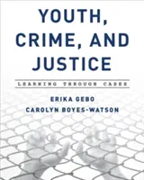 Mládež, zločin a spravedlnost: Učení na konkrétních případech - Youth, Crime, and Justice: Learning through Cases