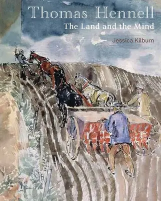 Thomas Hennell: Země a mysl - Thomas Hennell: The Land and the Mind