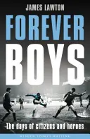 Forever Boys - Dny občanů a hrdinů - Forever Boys - The Days of Citizens and Heroes